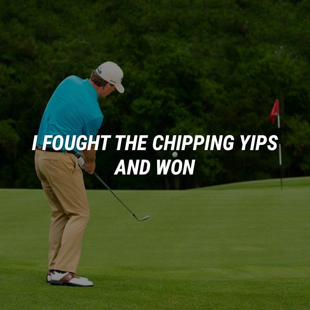 I Fought the Chipping Yips and Won